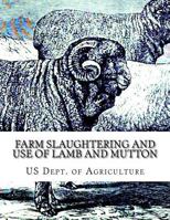 Farm Slaughtering and Use of Lamb and Mutton: Farmers' Bulletin 1172 1986060713 Book Cover