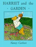 Harriet and the Garden (Nancy Carlson's Neighborhood) 087614184X Book Cover