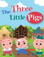 THE THREE LITTLE PIGS, The Story of the Three Pigs 1803969709 Book Cover