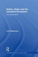 Nation, State and the Industrial Revolution: The Visible Hand 0415745977 Book Cover