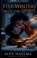 Five Winters With The Spirit B0H93RLHXD Book Cover