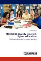 Revisiting quality issues in higher education: Teaching and learning in resource quandary 3848480654 Book Cover