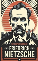 The Complete Works of Nietzsche 9360076473 Book Cover