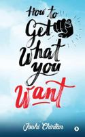 How To Get What You Want 1946983071 Book Cover