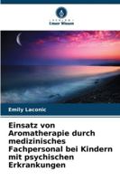 Einsatz von Aromatherapie durch medizinisches Fachpersonal bei Kindern mit psychischen Erkrankungen 6209068510 Book Cover