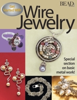 Get Started With Wire Jewelry (Bead & Button Books) 0871162342 Book Cover