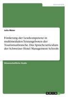 F�rderung der Lesekompetenz in multimedialen Textangeboten der Tourismusbranche. Das Sprachcurriculum der Schweizer Hotel Management Schools 366830940X Book Cover