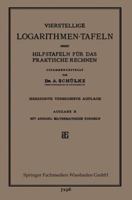 Vierstellige Logarithmen-Tafeln Nebst Hilfstafeln Fur Das Praktische Rechnen 3663152146 Book Cover