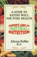 Hoffer's Laws of Natural Nutrition: A Guide to Eating Well for Pure Health 1550820958 Book Cover