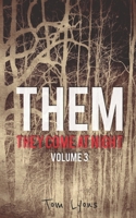 THEM: They Come at Night, Volume 3 B0BW37KXGR Book Cover