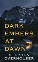 Dark Embers at Dawn: A Western Story 0843946571 Book Cover