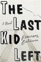 The Last Kid Left 0374298564 Book Cover