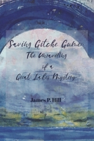 Saving Gitche Gumee: The Unraveling of a Great Lakes Mystery B0CDR5PPJH Book Cover