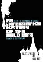 An Infographic History of the Cold War: With 70 FREE-to-Download High-Resolution Infographics 1999636074 Book Cover