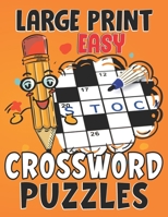 Large Print Easy Crossword Puzzles: Crossword Puzzle Books Easy, A Complete Crossword Puzzle Book, Boost Your Brain, Fun Crossword Puzzle Book For Anyone, Variety of Crossword B09SP827C9 Book Cover