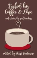 Fueled by Coffee and Love 1548063886 Book Cover
