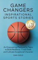 Game Changers: Inspirational Sports Stories B0H15GJ27F Book Cover