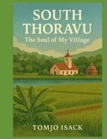 SOUTH THORAVU: THE SOUL OF MY VILLAGE B0FDCHD4T3 Book Cover