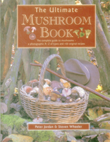 The Ultimate Mushroom Book: The Complete Guide to Mushrooms