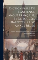 Dictionnaire De L'ancienne Langue Française, Et De Tous Ses Dialectes Du Ixe Au Xve Siècle 1021882801 Book Cover