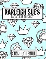 Karleigh Sue's Coloring Book: Doodle Therapy 1523945346 Book Cover