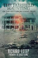 The Fairfield Haunting: On the Gettysburg Ghost Trail 1984139045 Book Cover