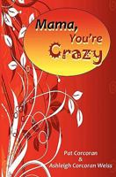Mama, You're Crazy! 1885373694 Book Cover