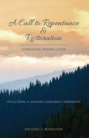 A Call to Repentance & Restoration: A Personal Prayer Guide 1662831676 Book Cover