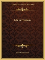 Life in Freedom 1162605715 Book Cover