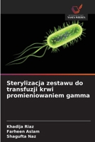 Sterylizacja zestawu do transfuzji krwi promieniowaniem gamma (Polish Edition) 6209556493 Book Cover