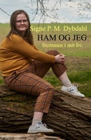Ham og jeg: Stemmen i mit liv null Book Cover