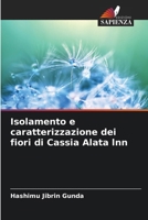 Isolamento e caratterizzazione dei fiori di Cassia Alata lnn 6209692532 Book Cover