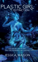 Plastic Girl: Extinction 0999570749 Book Cover