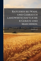 Ratgeber bei Wahl und Gebrauch landwirtschaftlicher Geräte und Maschinen. 1279753323 Book Cover