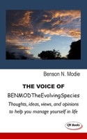 The Voice of the evolving species: Thoughts, Ideas, Views, and Opinions to Help You Manage Yourself in Life 1477455760 Book Cover