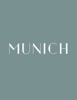 Munich: A Decorative Book │ Perfect for Stacking on Coffee Tables & Bookshelves │ Customized Interior Design & Home Decor 1699404526 Book Cover