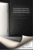 Remarkable Conversions, Interesting Incidents and Striking Illustrations 1621711218 Book Cover