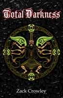 Total Darkness: Grimoire of Black Magic Spells and Curses B0C2RPGTZ3 Book Cover