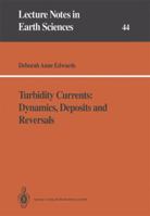 Turbidity Currents: Dynamics, Deposits and Reversals 3540561234 Book Cover