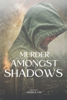 Murder Amongst Shadows B0C22KYXH7 Book Cover