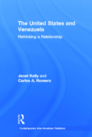 United States and Venezuela: Rethinking a Relationship 0415931843 Book Cover