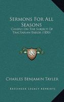 Sermons For All Seasons: Chiefly On The Subject Of Tractarian Error 1147743223 Book Cover