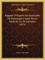 Rapport D'experts Sur Demandes En Dommages Contre Henry Merle & Cie De Salindres 1149072059 Book Cover