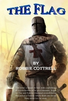 The Flag : This Novel Is Based on Fact, with a Sprinkling of Fiction Thrown in for Good Measure. Roger de Flor and Ramon Muntaner Existed During This Period of History Where Death Ruled 1080942769 Book Cover