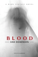 Blood and Dominion 1933121564 Book Cover