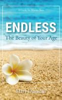 Endless: The Beauty of Your Age: A Guide to Mature Skin 1946533718 Book Cover