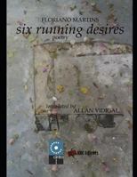 Six Running Desires 1983165395 Book Cover