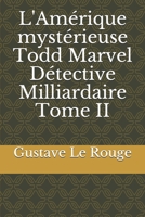 Les Aventures de Todd Marvel, Detective Milliardaire II 1512341401 Book Cover