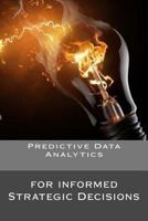 Predictive Data Analytics: for informed Strategic Decisions 1974586669 Book Cover