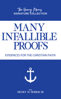 Many Infallible Proofs: Evidences for the Christian Faith 1683442938 Book Cover